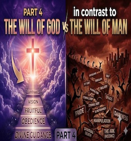 79: Part 4 – The Will of God in Contrast To the Will of Man