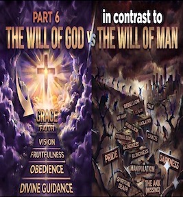 81: Part 6 – The Will of God in Contrast To the Will of Man